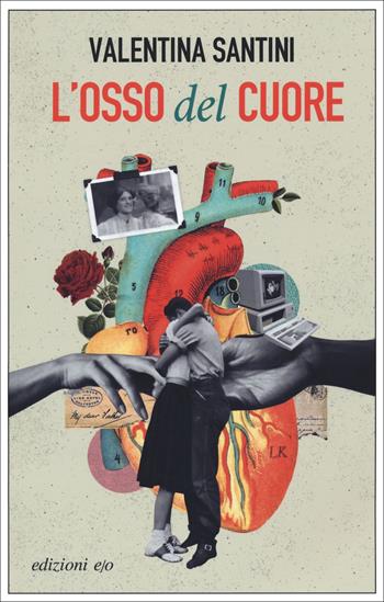 L' osso del cuore - Valentina Santini - Libro E/O 2022, Dal mondo | Libraccio.it