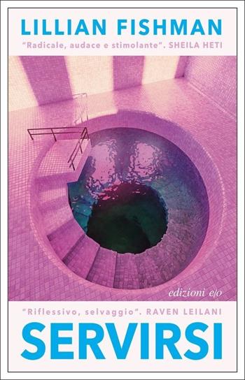 Servirsi - Lillian Fishman - Libro E/O 2022, Dal mondo | Libraccio.it