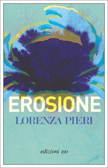 Erosione - Lorenza Pieri - Libro E/O 2022, Dal mondo | Libraccio.it