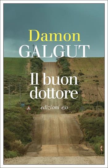 Il buon dottore - Damon Galgut - Libro E/O 2022, Dal mondo | Libraccio.it