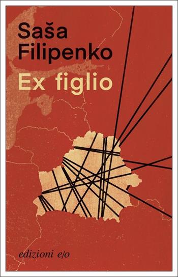 Ex figlio - Saša Filipenko - Libro E/O 2022, Dal mondo | Libraccio.it