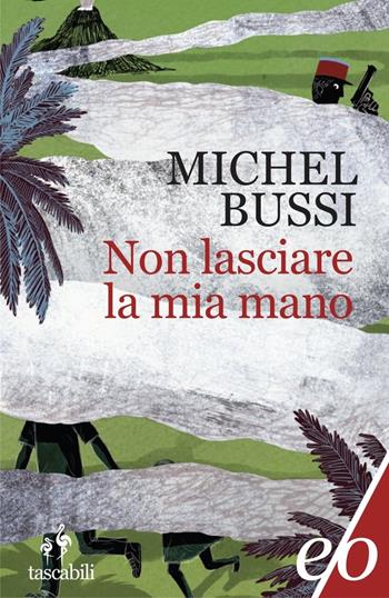 Non lasciare la mia mano - Michel Bussi - Libro E/O 2022, Tascabili e/o | Libraccio.it