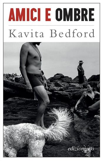 Amici e ombre - Kavita Bedford - Libro E/O 2022, Dal mondo | Libraccio.it