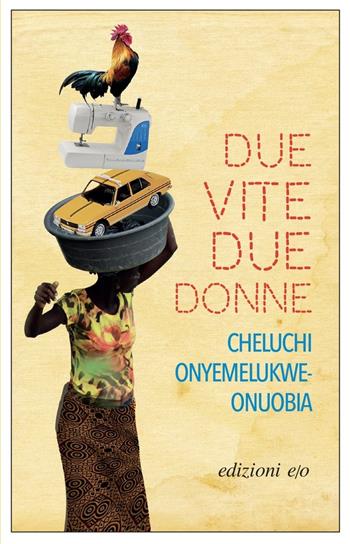 Due vite, due donne - Cheluchi Onyemelukwe-Onuobia - Libro E/O 2022, Dal mondo | Libraccio.it