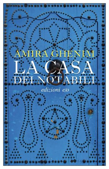 La casa dei notabili - Amira Ghenim - Libro E/O 2023, Dal mondo | Libraccio.it