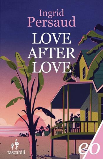 Love After Love - Ingrid Persaud - Libro E/O 2023, Tascabili e/o | Libraccio.it