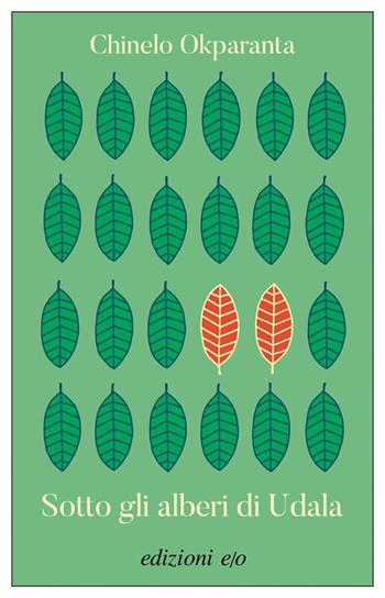Sotto gli alberi di Udala - Chinelo Okparanta - Libro E/O 2023, Dal mondo | Libraccio.it