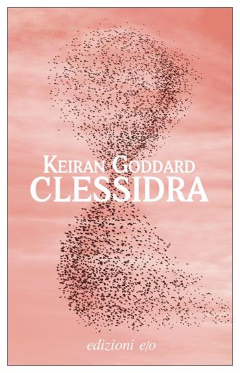 Clessidra - Keiran Goddard - Libro E/O 2023, Dal mondo | Libraccio.it