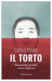 Il torto. Diciassette gradini verso l'inferno