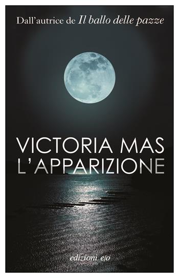 L'apparizione - Victoria Mas - Libro E/O 2023, Dal mondo | Libraccio.it