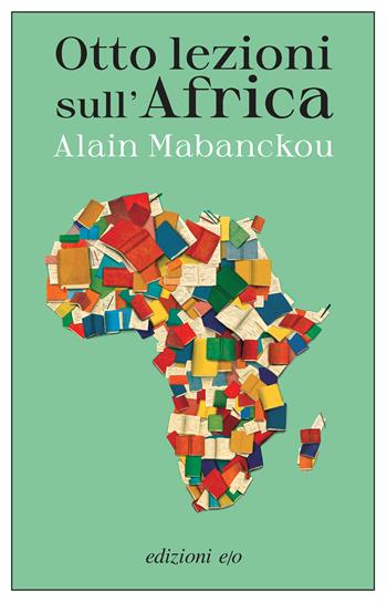 Otto lezioni sull'Africa - Alain Mabanckou - Libro E/O 2023, Dal mondo | Libraccio.it