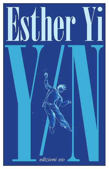 Y/N - Esther Yi - Libro E/O 2023, Dal mondo | Libraccio.it
