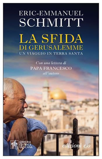 La sfida di Gerusalemme - Eric-Emmanuel Schmitt - Libro E/O 2023, Dal mondo | Libraccio.it
