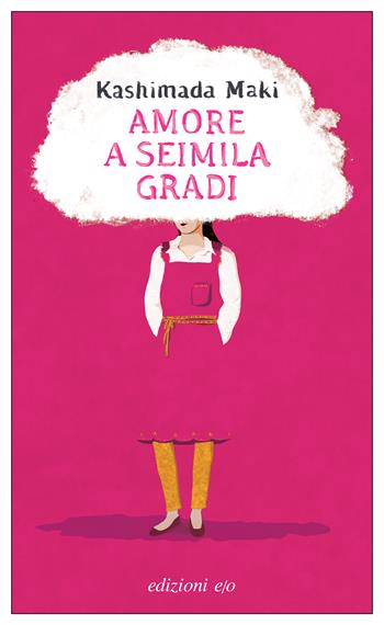 Amore a seimila gradi - Maki Kashimada - Libro E/O 2023, Dal mondo | Libraccio.it