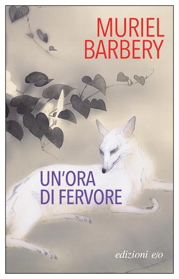Un'ora di fervore - Muriel Barbery - Libro E/O 2023, Dal mondo | Libraccio.it