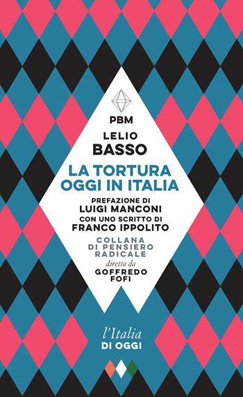 La tortura oggi in Italia - Lelio Basso - Libro E/O 2023, Piccola biblioteca morale | Libraccio.it