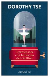 Il professore e la ballerina del carillon