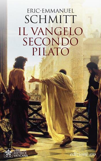 Il vangelo secondo Pilato - Eric-Emmanuel Schmitt - Libro E/O 2024, Dal mondo | Libraccio.it