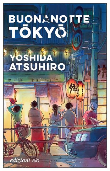 Buonanotte Tokyo - Atsuhiro Yoshida - Libro E/O 2024, Dal mondo | Libraccio.it