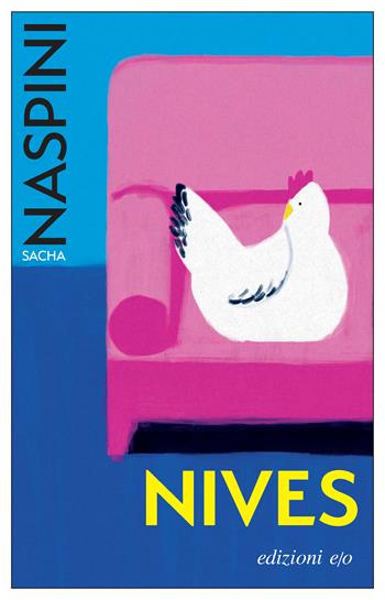 Nives - Sacha Naspini - Libro E/O 2024, Dal mondo | Libraccio.it