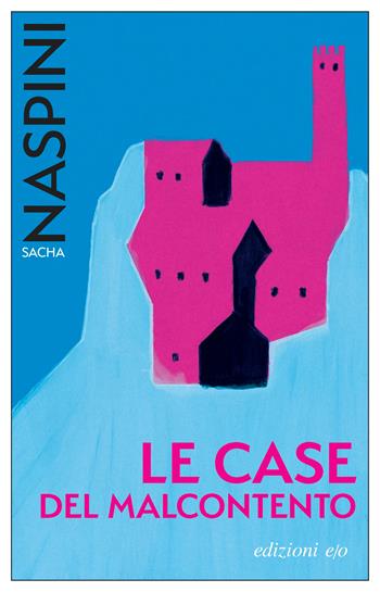 Le Case del malcontento - Sacha Naspini - Libro E/O 2024, Dal mondo | Libraccio.it