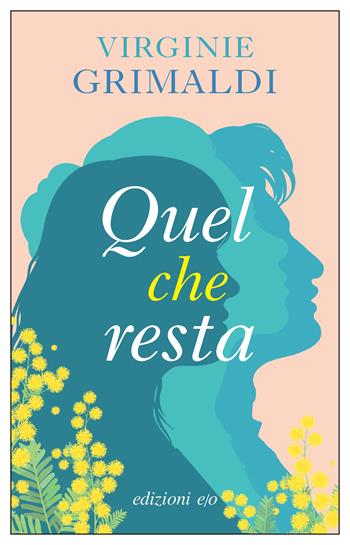 Quel che resta - Virginie Grimaldi - Libro E/O 2024, Dal mondo | Libraccio.it