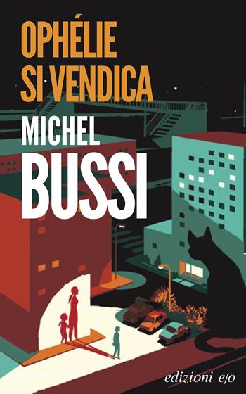 Ophélie si vendica - Michel Bussi - Libro E/O 2024, Dal mondo | Libraccio.it