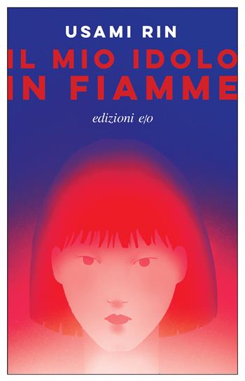 Il mio idolo in fiamme - Rin Usami - Libro E/O 2024, Dal mondo | Libraccio.it