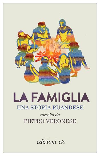 La famiglia. Una storia ruandese - Pietro Veronese - Libro E/O 2024, Dal mondo | Libraccio.it