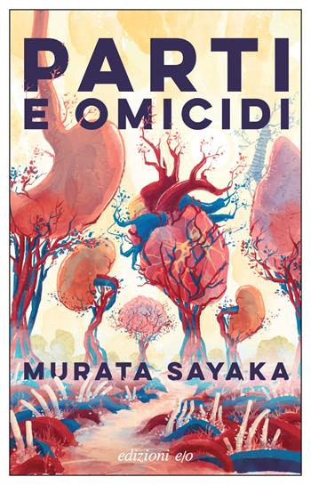 Parti e omicidi - Sayaka Murata - Libro E/O 2024, Dal mondo | Libraccio.it