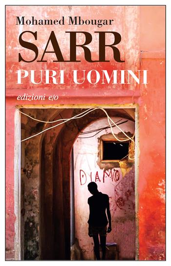 Puri uomini - Mohamed Mbougar Sarr - Libro E/O 2024, Dal mondo | Libraccio.it