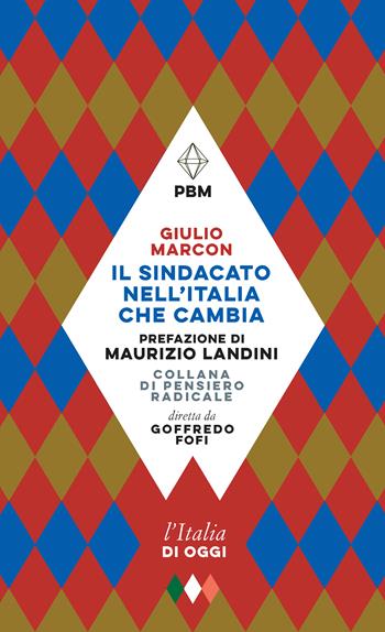 Il sindacato nell'Italia che cambia - Giulio Marcon - Libro E/O 2024, Piccola biblioteca morale | Libraccio.it