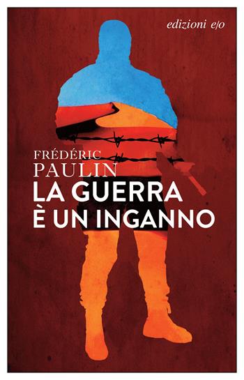 La guerra è un inganno - Frédéric Paulin - Libro E/O 2024, Dal mondo | Libraccio.it