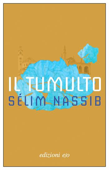 Il tumulto - Sélim Nassib - Libro E/O 2024, Dal mondo | Libraccio.it