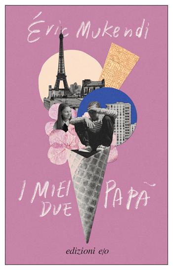 I miei due papà - Érik Mukendi - Libro E/O 2024, Dal mondo | Libraccio.it