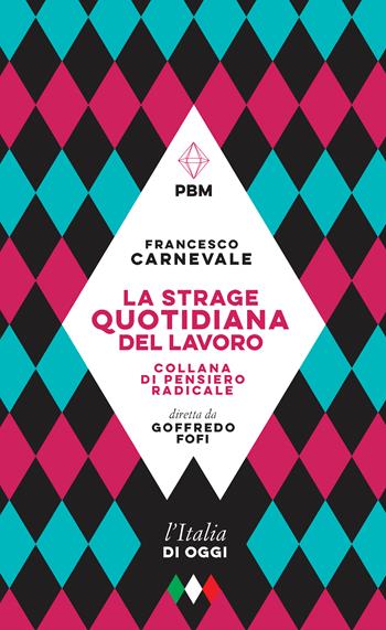 La strage quotidiana del lavoro - Francesco Carnevale - Libro E/O 2024, Piccola biblioteca morale | Libraccio.it