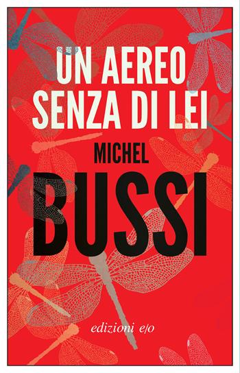 Un aereo senza di lei - Michel Bussi - Libro E/O 2024, Dal mondo | Libraccio.it