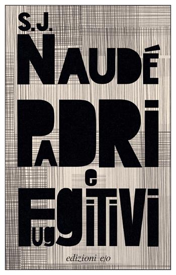 Padri e fuggitivi - S. J. Naudé - Libro E/O 2025, Dal mondo | Libraccio.it
