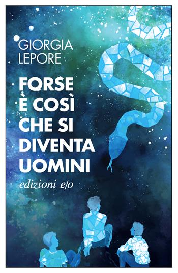 Forse è così che si diventa uomini - Giorgia Lepore - Libro E/O 2025, Dal mondo | Libraccio.it