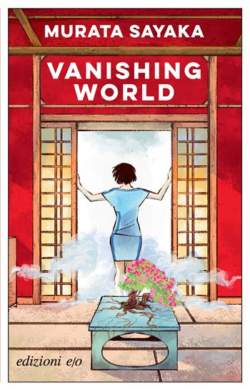 Vanishing world. Ediz. italiana - Sayaka Murata - Libro E/O 2025, Dal mondo | Libraccio.it