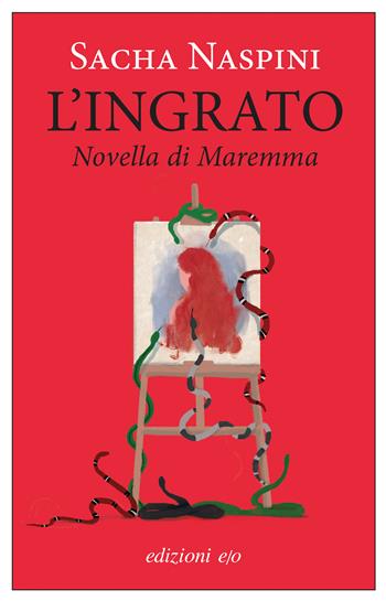 L'ingrato. Novella di Maremma - Sacha Naspini - Libro E/O 2025, Dal mondo | Libraccio.it