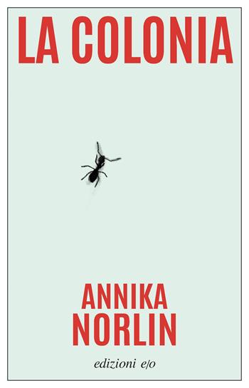 La colonia - Annika Norlin - Libro E/O 2025, Dal mondo | Libraccio.it