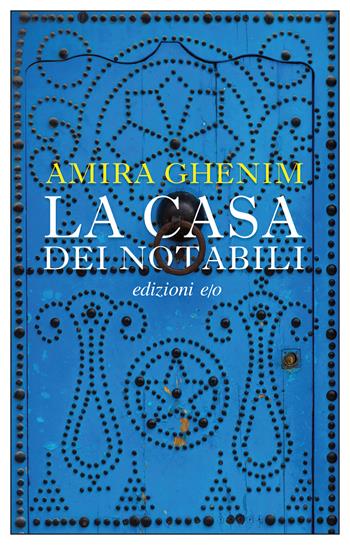 La casa dei notabili - Amira Ghenim - Libro E/O 2025 | Libraccio.it