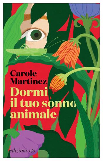 Dormi il tuo sonno animale - Carole Martinez - Libro E/O 2025, Dal mondo | Libraccio.it