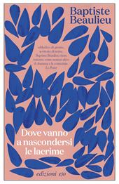 Dove vanno a nascondersi le lacrime