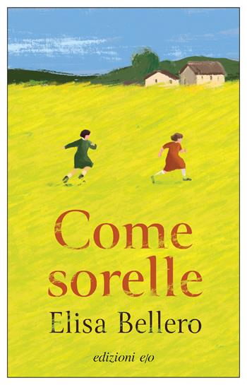 Come sorelle - Elisa Bellero - Libro E/O 2026, Dal mondo | Libraccio.it