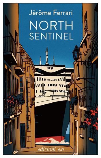 North sentinel - Jérôme Ferrari - Libro E/O 2026, Dal mondo | Libraccio.it