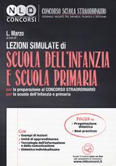 Lezioni simulate di scuola dell'infanzia e scuola primaria. Per la preparazione al concorso straordinario per la scuola dell'infanzia e primaria. Con espansione online