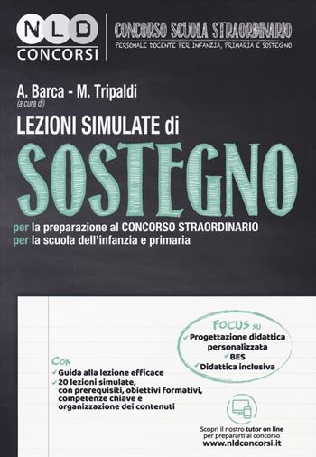 Lezioni simulate di sostegno. Per la preparazione al concorso straordinario per la scuola dell'infanzia e primaria. Con tutor online  - Libro Nld Concorsi 2018, Concorso scuola straordinario | Libraccio.it