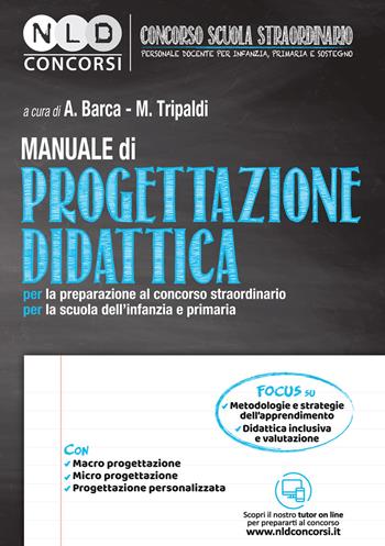 Manuale di progettazione didattica per la preparazione al concorso straordinario per la scuola dell'infanzia e primaria. Con espansione online  - Libro Nld Concorsi 2018, Concorso scuola straordinario | Libraccio.it